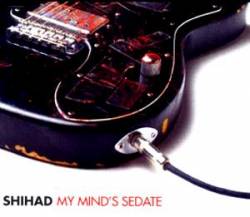 Shihad : My Mind's Sedate